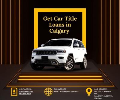 Car Title Loans Calgary - Best Vehicle Title Loans In Calgary - Calgary Loans