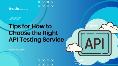 Tips for How to Choose the Right API Testing Service - Ahmedabad Other