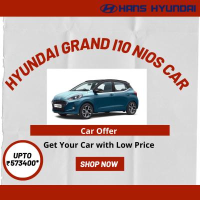 Hyundai Grand i10 Nios Offer at Hyundai Showroom in Delhi - Delhi New Cars