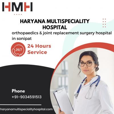 orthopaedics & joint replacement surgery hospital in sonipat