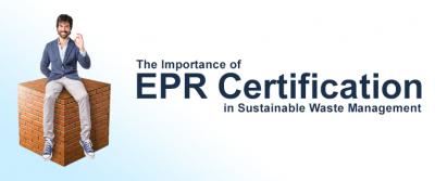 The Importance of EPR Certification in Sustainable Waste Management - Delhi Other