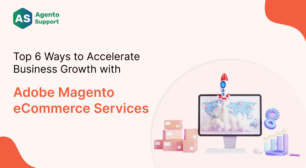 Top 6 Ways to Accelerate Business Growth with Adobe Magento eCommerce Services - Dallas Computer