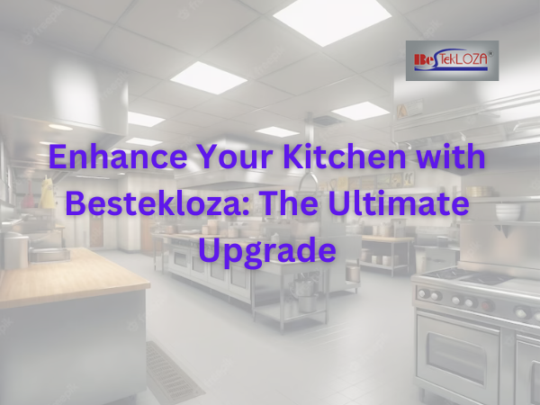 Enhance Your Kitchen with Bestekloza: The Ultimate Upgrade  - Kolkata Other