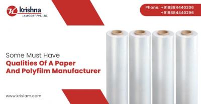 Some Must Have Qualities Of A Paper And Polyfilm Manufacturer - Kolkata Other