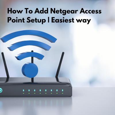 How To Add Netgear Access Point Setup | Easiest way