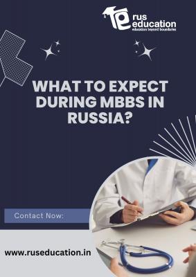 What to Expect During MBBS in Russia? - Delhi Other