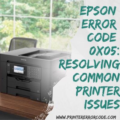 Epson Error Code 0x05: Resolving Common Printer Issues - Austin Computer