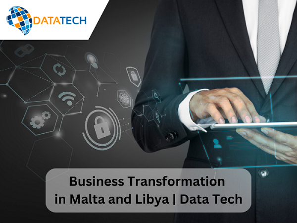Business Transformation in Malta and Libya | Data Tech