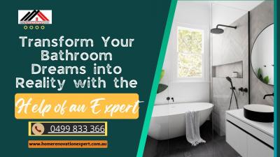 Transform Your Bathroom Dreams into Reality with the Help of an Expert! - Melbourne Construction, labour