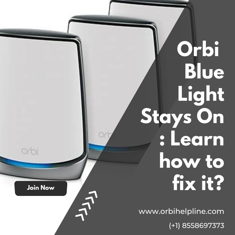 Orbi Blue Light Stays On : Learn how to fix it? - Houston Other