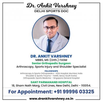 Best Arthroscopy Surgeon in Delhi & Gurugram | Dr. Ankit Varshney