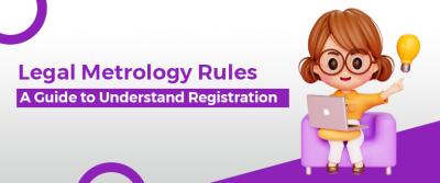 Legal Metrology Rules: A Guide to Understand Registration - Delhi Professional Services