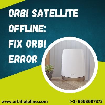 Orbi Satellite Offline: Fix Orbi Error - Houston Other