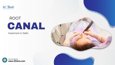 Top root canal treatment in Delhi | 32facts - Delhi Health, Personal Trainer