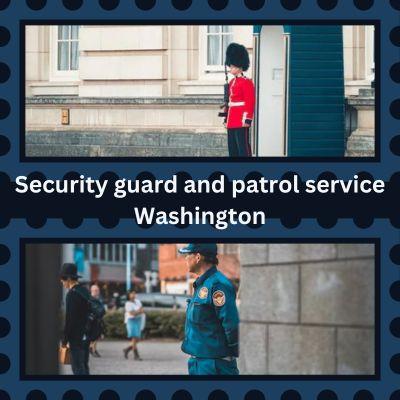 How To Get Security Guard And Patrol Services In Washington?