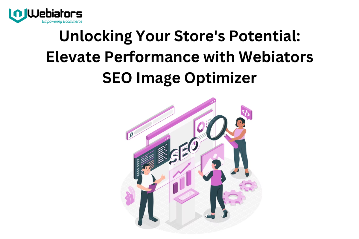 Unlocking Your Store's Potential: Elevate Performance with Webiators SEO Image Optimizer - Indore Other