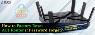 Factory Reset ACT Router if Password Forget