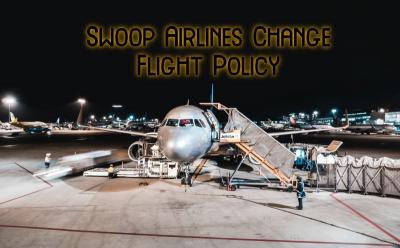 Swoop Airlines Change Flight Policy & Fee | Customer Service