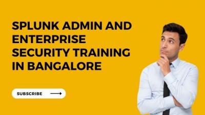 Splunk Administration + Splunk Enterprise Security Training Course Online - Bangalore Computer