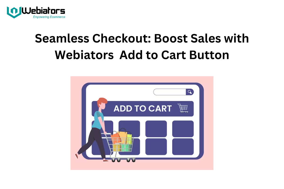 Seamless Checkout: Boost Sales with Webiators  Add to Cart Button - Indore Other