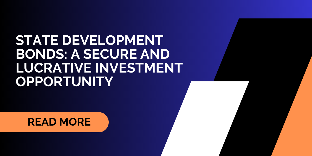 State Development Bonds: A Secure and Lucrative Investment Opportunity - Gurgaon Other