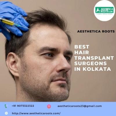 Best Hair Transplant Surgeons In Kolkata | Aesthetica Roots - Kolkata Other