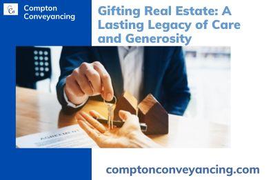 Gifting Real Estate: A Lasting Legacy of Care and Generosity