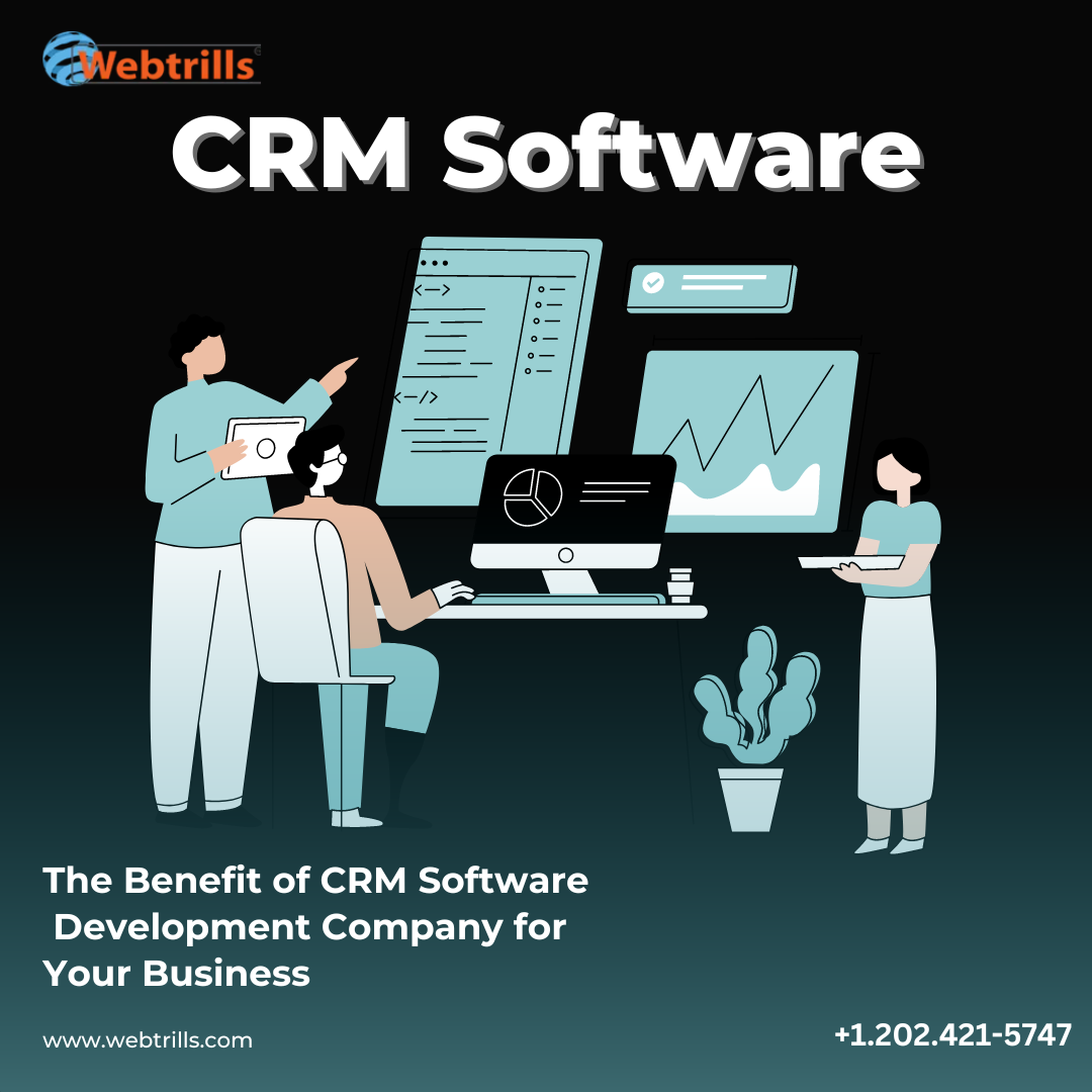 The Benefit of CRM Software Development Company for Your Business