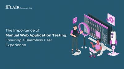 The Importance of Manual Web Application Testing - Ensuring a Seamless User Experience - Ahmedabad Other
