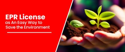 EPR License as An Easy Way to Save the Environment - Delhi Other