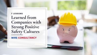 7 Lessons Learned from Companies with Strong Positive Safety Cultures - Other Other