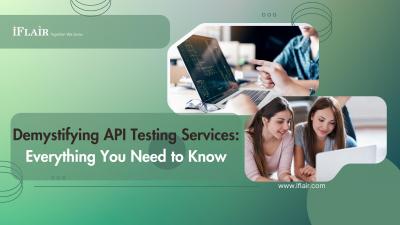 Demystifying API Testing Services: Everything You Need to Know - Ahmedabad Other