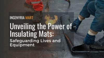Unveiling the Power of Insulating Mats: Safeguarding Lives and Equipment