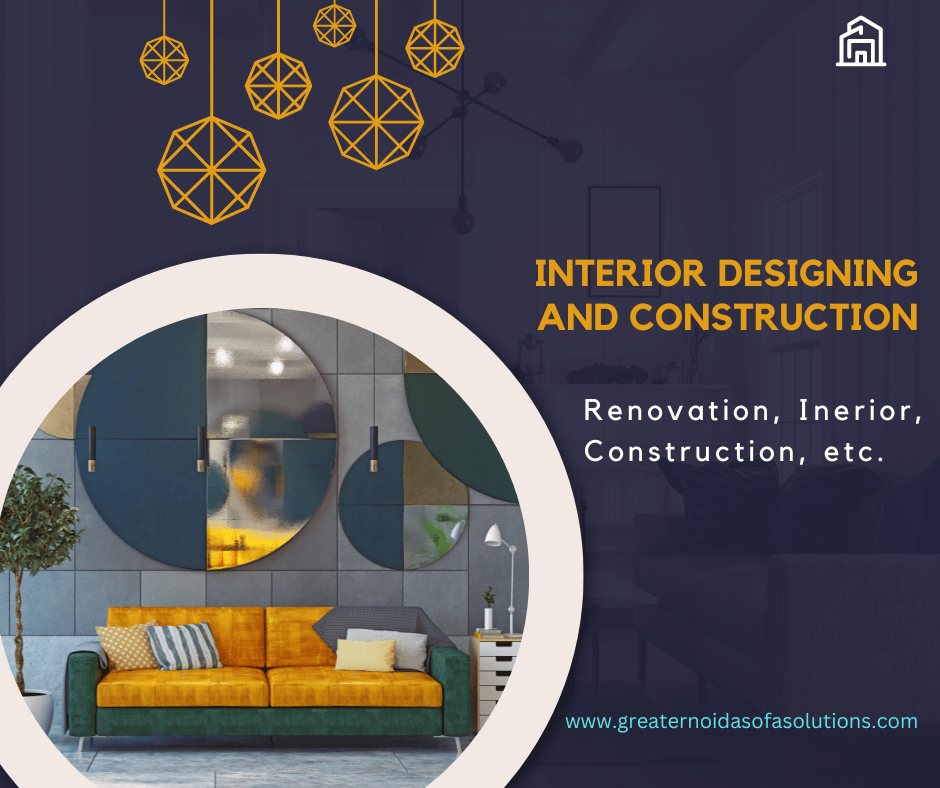 Best Interior Designing | Renovation | Construction Company in Greater Noida