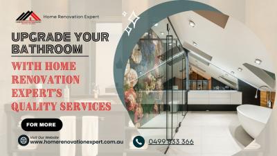 Upgrade Your Bathroom with Home Renovation Expert’s Quality Services - Melbourne Construction, labour