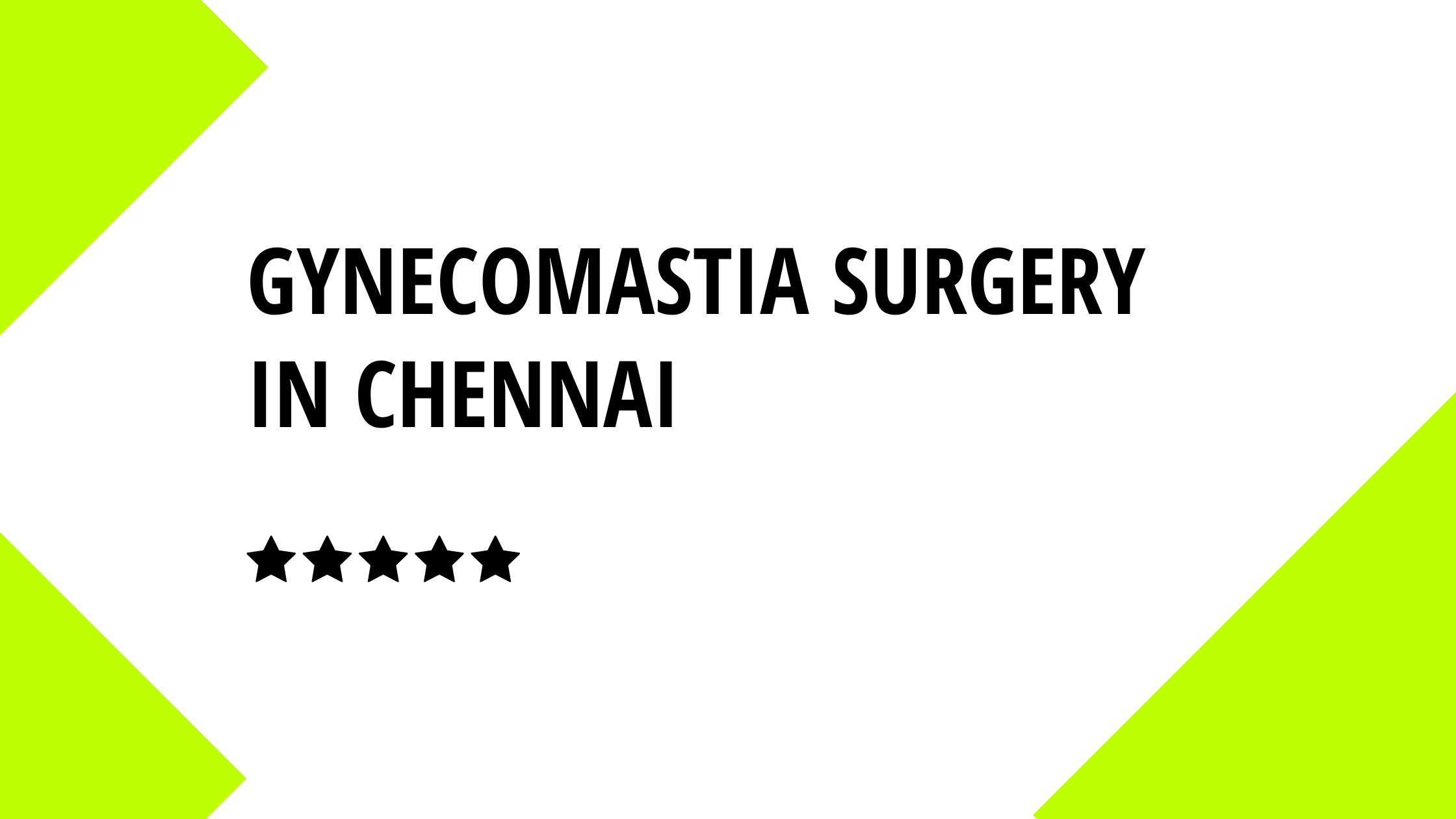Transformative Gynecomastia Surgery: Chennai's Trusted Solution - Chennai Health, Personal Trainer