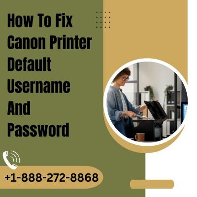 How To Fix Canon Printer Default Username And Password - Fort Worth Computer