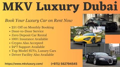 Luxury Rent A Car Dubai +971562794545 Rent Cheap Car Dubai with Zero Deposit -MKV - Dubai Rentals