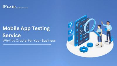 Mobile App Testing Service: Why it's Crucial for Your Business - Ahmedabad Other