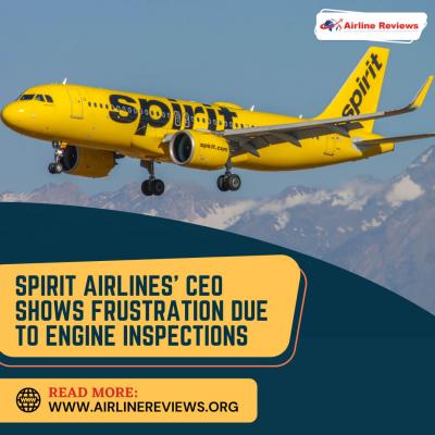 Spirit Airlines CEO Shows Annoyance over Pratt & Whitney Engine Inspections