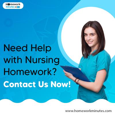 Need Help with Nursing Homework? Contact Us Now!
