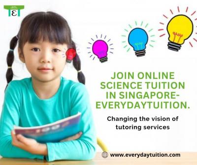 Join Online Science Tuition in Singapore-Everydaytuition. - Singapore Region Tutoring, Lessons