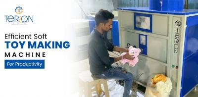 Efficient Soft Toy Making Machine for Productivity - Delhi Construction, labour