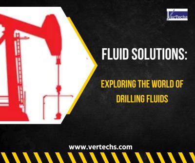 Fluid Solutions: Exploring The World Of Drilling Fluids - Houston Other