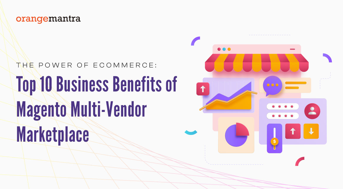Top 10 Business Benefits of Magento Multi-Vendor Marketplace - Gurgaon Computer