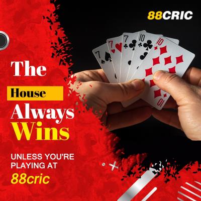 The house always wins... unless you're playing at 88cric