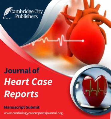 Journal of Heart Case Reports- Cambridge City Publishers