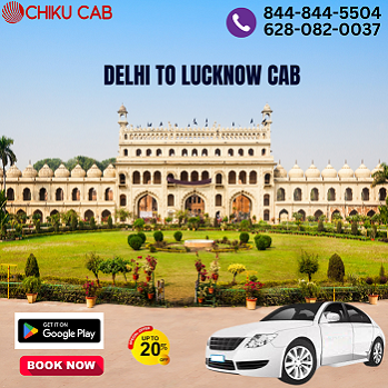 Chikucab: Your Ultimate Choice for Delhi to Lucknow Cab Service - Kolkata Other