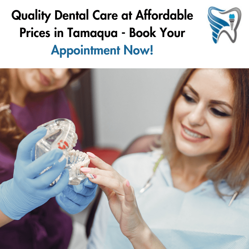 Quality Dental Care at Affordable Prices in Tamaqua - Book Your Appointment Now !!