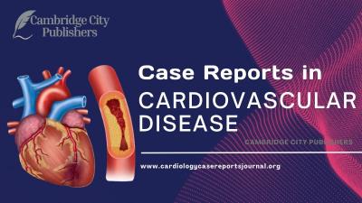 Case Reports in Cardiovascular Disease- PubMed Publishers